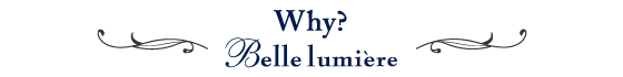 Why Belle Lumiere?